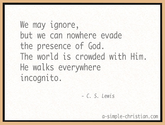 C. S. Lewis quote on the Presence of God.